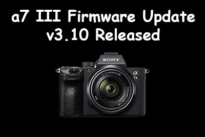 latest sony a7iii firmware update