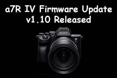 latest sony a7r iv firmware update