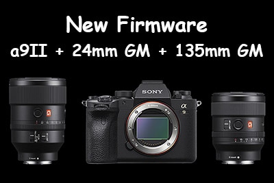 New Firmware Update for Sony A9II, 24mm F1.4 GM and 135mm F1.8 GM